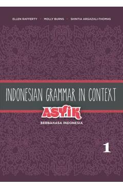 Poza produsului Indonesian Grammar in Context: Asyik Berbahasa Indonesia, Volume 1 - Ellen Rafferty