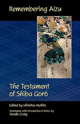 Remembering Aizu: The Testament of Shiba Goro - Shiba Goro