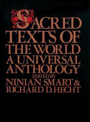 Sacred Texts of the World: A Universal Anthology - Ninian Smart