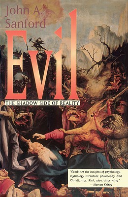 Evil: The Shadow Side of Reality - John A. Sanford