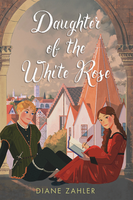 Daughter of the White Rose - Diane Zahler