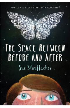 Poza produsului The Space Between Before and After - Sue Stauffacher