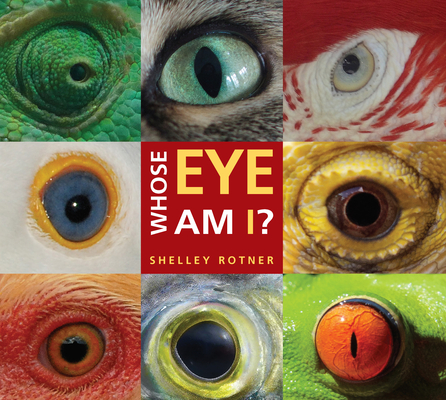 Whose Eye Am I? - Shelley Rotner