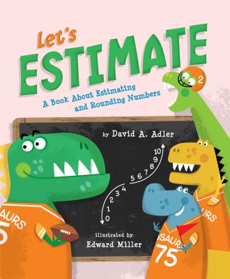 Let's Estimate: A Book about Estimating and Rounding Numbers - David A. Adler