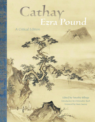 Cathay: A Critical Edition - Ezra Pound