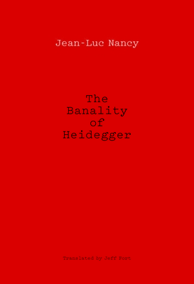 The Banality of Heidegger - Jean-luc Nancy