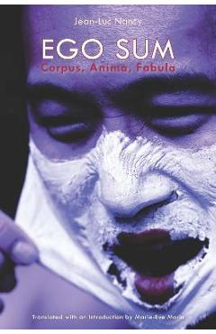 Coperta cărții 'Ego Sum: Corpus, Anima, Fabula - Jean-luc Nancy'