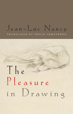 The Pleasure in Drawing - Jean-luc Nancy