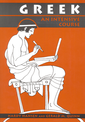 Greek: An Intensive Course, 2nd Revised Edition - Hardy Hansen