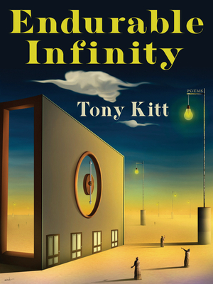 Coperta cărții 'Endurable Infinity: Poems - Tony Kitt'