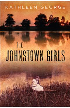 Coperta cărții 'The Johnstown Girls - Kathleen George'