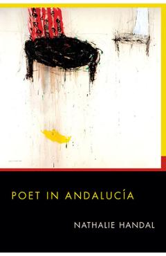 Coperta cărții 'Poet in Andalucia - Nathalie Handal'
