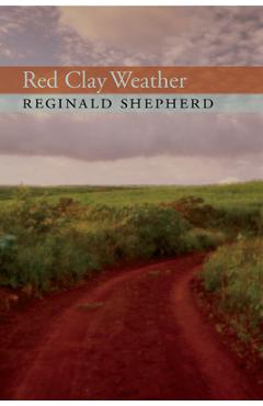 Coperta cărții 'Red Clay Weather - Reginald Shepherd'