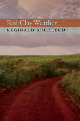 Coperta cărții 'Red Clay Weather - Reginald Shepherd'