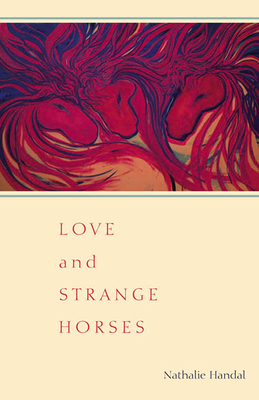 Love and Strange Horses - Nathalie Handal