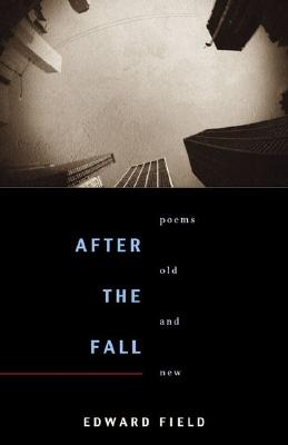 After the Fall: Poems Old and New - Edward Field