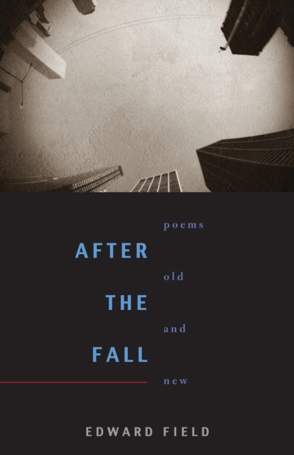 After the Fall: Poems Old and New - Edward Field