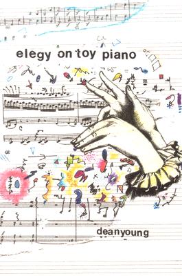 Elegy On Toy Piano - Dean Young
