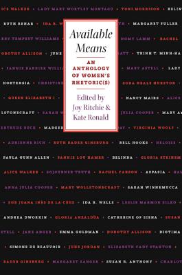 Available Means: An Anthology Of Women'S Rhetoric(s) - Joy Ritchie