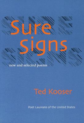 Sure Signs: New and Selected Poems - Ted Kooser