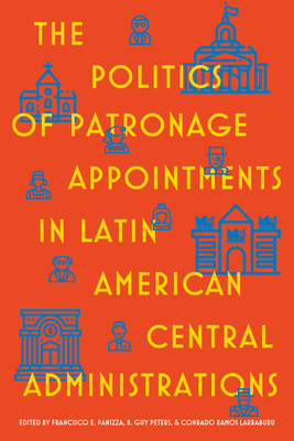 The Politics of Patronage Appointments in Latin American Central Administrations - Francisco Panizza