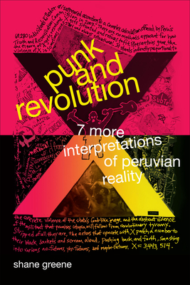 Punk and Revolution: Seven More Interpretations of Peruvian Reality - Shane Greene