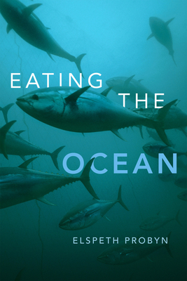 Eating the Ocean - Elspeth Probyn