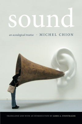 Sound: An Acoulogical Treatise - Michel Chion