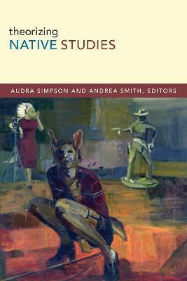 Theorizing Native Studies - Audra Simpson