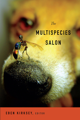The Multispecies Salon - Eben Kirksey