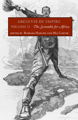 Archives of Empire: Volume 2. The Scramble for Africa - Barbara Harlow