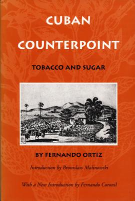 Cuban Counterpoint: Tobacco and Sugar - Fernando Ortiz