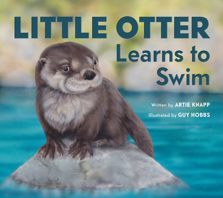 Little Otter Learns to Swim - Artie Knapp