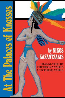 At the Palaces of Knossos - Nikos Kazantzakis