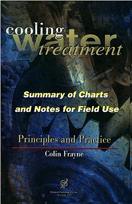 Cooling Water Treatment Principles and Practices: Charts and Notes for Field Use - Colin Frayne