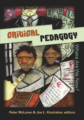 Critical Pedagogy: Where Are We Now? - Shirley R. Steinberg