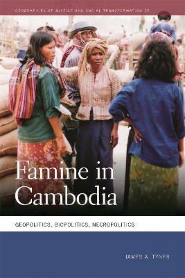 Famine in Cambodia: Geopolitics, Biopolitics, Necropolitics - James A. Tyner