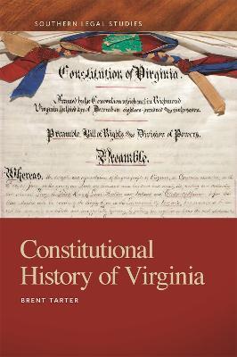 Constitutional History of Virginia - Brent Tarter