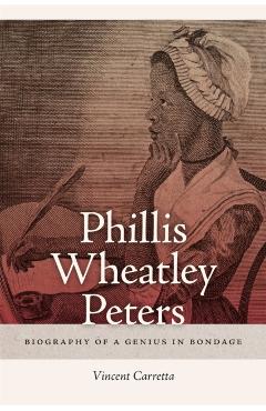 Phillis Wheatley Peters - Vincent Carretta