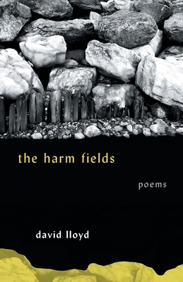 The Harm Fields: Poems - David Lloyd
