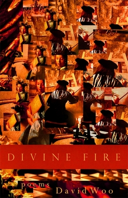 Divine Fire: Poems - David Woo