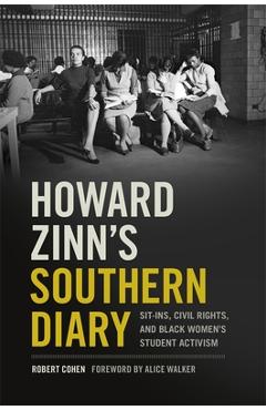 Poza produsului Howard Zinn's Southern Diary: Sit-Ins, Civil Rights, and Black Women's Student Activism - Robert Cohen