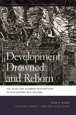 Development Drowned and Reborn: The Blues and Bourbon Restorations in Post-Katrina New Orleans - Clyde Woods