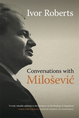 Conversations with Milosevic - Ivor Roberts