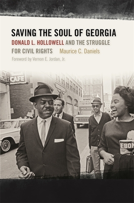 Saving the Soul of Georgia: Donald L. Hollowell and the Struggle for Civil Rights - Maurice C. Daniels