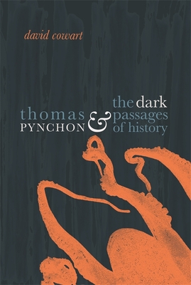 Thomas Pynchon & the Dark Passages of History - David Cowart