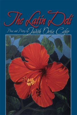 The Latin Deli: Prose and Poetry - Judith Ortiz Cofer