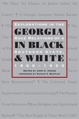 Georgia in Black and White: Explorations in Race Relations of a Southern State, 1865-1950 - John C. Inscoe