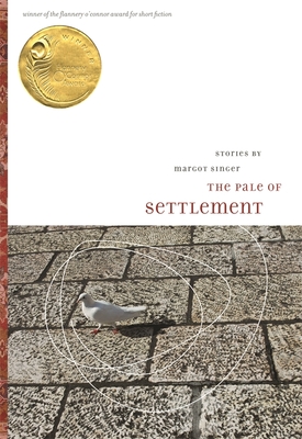 The Pale of Settlement: Stories - Margot Singer