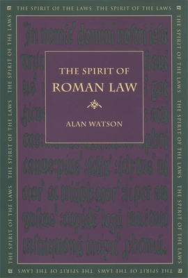 The Spirit of Roman Law - Alan Watson